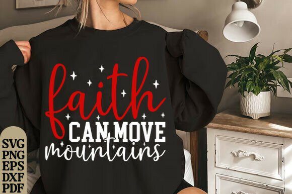 Faith Can Move Mountains PNG: Graphics & T-Shirt Designs