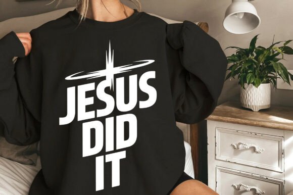 Jesus Did It SVG: Graphics for T-Shirt Designs