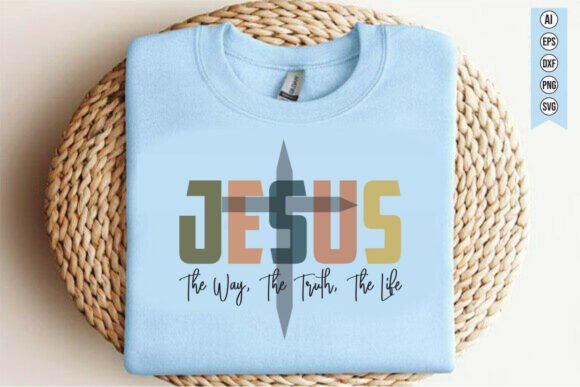 Jesus — the Way, the Truth, the Life: Graphics & T-Shirt Designs for Content Creators