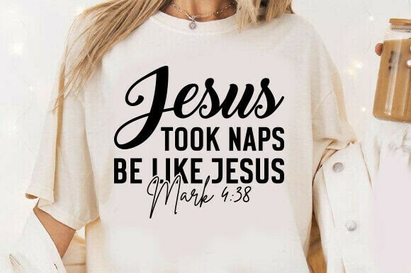Jesus Took Naps Graphics for T-Shirt Designs