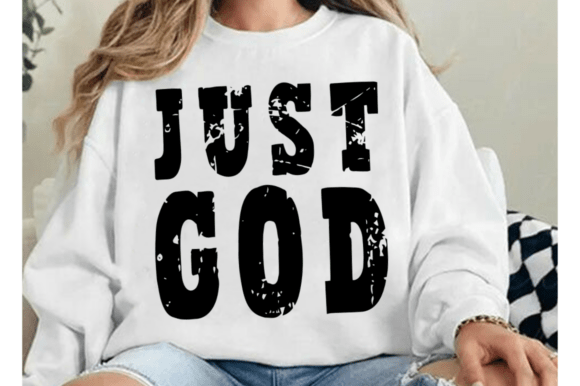 Just God SVG, God Christian SVG Graphics for T-Shirt Designs