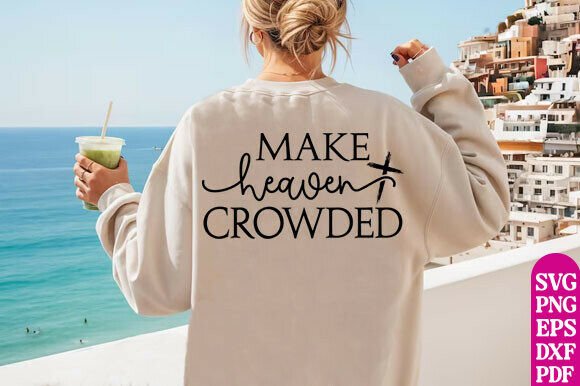 Make Heaven Crowded PNG: Retro Graphics & T-Shirt Designs