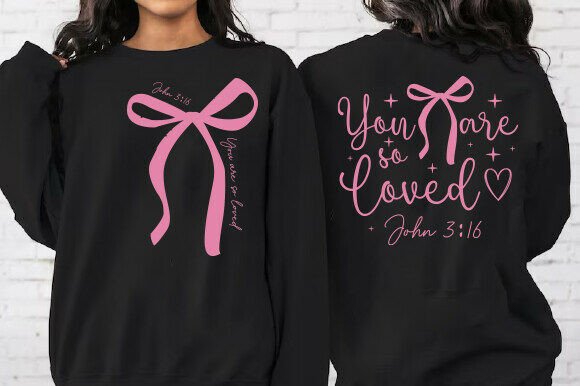 You Are so Loved SVG Christian Shirt Graphics Design
